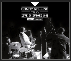 Rollins Sonny - Live In Europe 1959 - Complete Recording