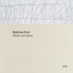 Mathias Eick Group - When We Leave