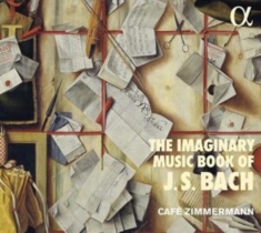 Bach Johann Sebastian - The Imaginary Music Book Of J.S Bac