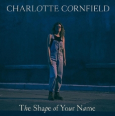 Cornfield Charlotte - Shape Of Your Name (Blue Vinyl+7