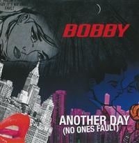 Bobby - Another Day (No Ones Fault) in the group CD / Pop at Bengans Skivbutik AB (406393)