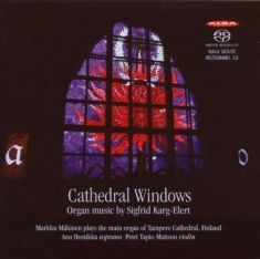 Sigfrid Karg-Elert - Cathedral Windows