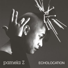 Pamela Z - Echolocation (Natural White Vinyl)