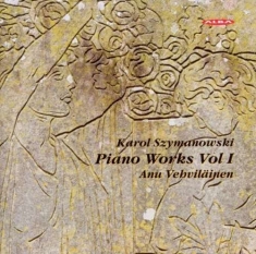 Karol Szymanowski - Piano Works, Vol. 1