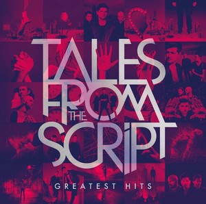 Script The - Tales from The Script: Greatest Hits