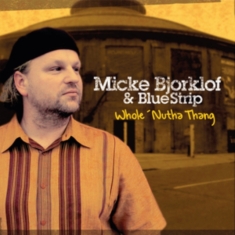 Björklöf Micke And Blue Strip - Whole Nutha Thang