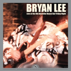 Lee Bryan - Live At The Old Absinthe House Bar... Fr