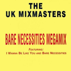 The UK Mixmasters - Bare Necessities Megamix