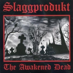 Slaggprodukt - The Awakened dead