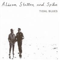 STATTON ALISON AND SPIKE - TIDAL BLUES/WEEKEND IN WALES