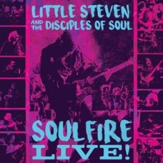 LITTLE STEVEN & THE DISCIPLES OF SOUL - Soulfire Live!