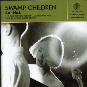 Swamp Children - So Hot