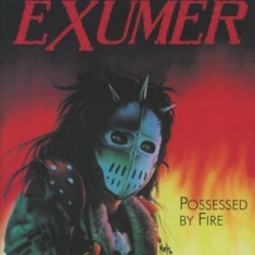 Exumer - Possessed By Fire (Fire Splatter Vi
