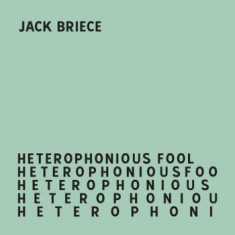 Briece Jack - Heterophonious Fool