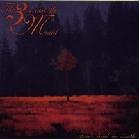 3Rd & The Mortal The - Tears Laid In Earth