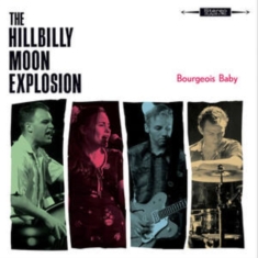 Hillbilly Moon Explosion - Bourgeois Baby