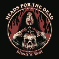Heads For The Dead - Slash N Roll (Digipack)