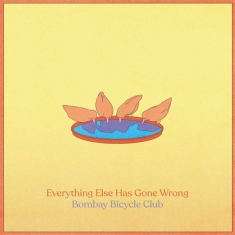 Bombay Bicycle Club - Everything Else Has Gone Wrong