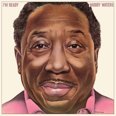 Muddy Waters - I'm Ready