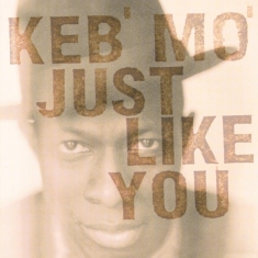 Keb'mo' - Just Like You