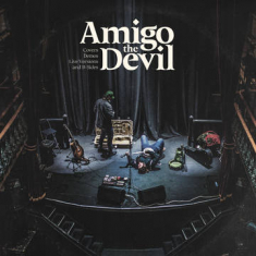 Amigo The Devil - Covers Demos Live Versions B-Sides