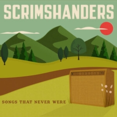 Scrimshanders - Songs That Never Were