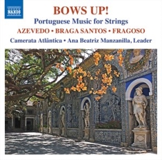 Azevedo Sergio Fragoso Antonio - Bows Up!: Portuguese Music For Stri