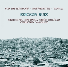 Ruiz Edicson - Dittersdorf - Hoffmeister - Vanhal