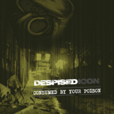 Despised Icon - Consumed By Your Poison (Re-issue + Bonu
