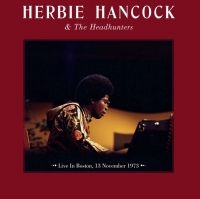 Hancock Herbie & The Headhunters - Live In Boston, November 13, 1973