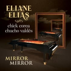 Elias Eliane / Chick Corea / Chucho - Mirror Mirror