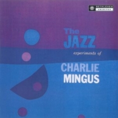 Charles Mingus - The Jazz Experiments Of Charles Min
