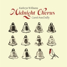 Williams Kathryn & Carol Ann Duffy - Midnight Chorus