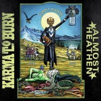 Karma To Burn - Almost Heathen (Cd W/Bonus Tracks)