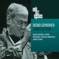 Goykovich Dusko - Enja Jazz Classics - Samba Do Mar
