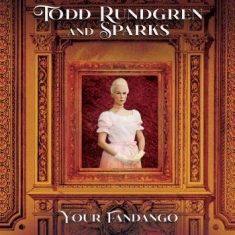 Rundgren Todd & Sparks - Your Fandango