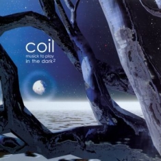 Coil - Musick To Play In The Dark 2 (Clear