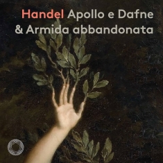 Handel George Frideric - Apollo E Dafne & Armida Abbandonata