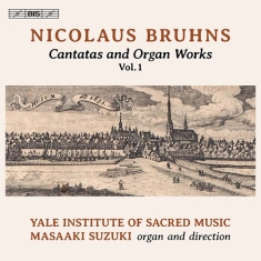 Bruhns Nicolaus - Cantatas And Organ Works, Vol.1
