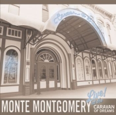 Montgomery Monte - Live At The Caravan Of Dreams