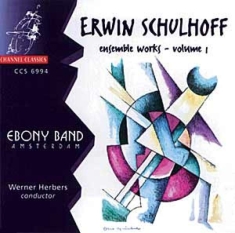 Schulhoff Erwin - Ensemble Works Vol. 1