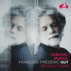 Guy Francois-Frédéric - Debussy / Murail: Revolutions