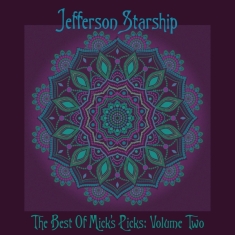 Jefferson Starship - Best Of Mick's Picks Volume 2
