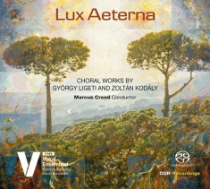 Kodaly Zoltan Ligeti Gyorgy - Kodaly & Ligeti: Lux Aeterna - Chor