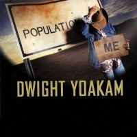 Yoakam Dwight - Population: Me