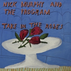 Nick Murphythe Program - Take In The Roses