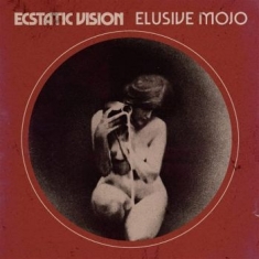 Ecstatic Vision - Elusive Mojo (Vinyl Lp)