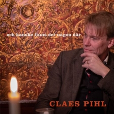 Claes Pihl - Och Kanske Finns Det Någon Där