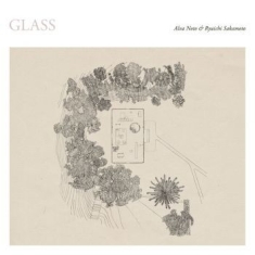 Noto Alva & Ryuichi Sakamoto - Glass