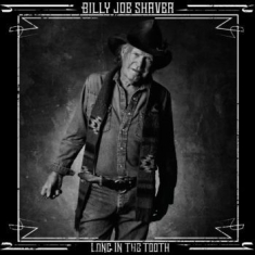Shaver Billy Joe - Long In The Tooth